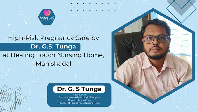 Expert-High-Risk-Pregnancy-Management-by-Dr.-G.S.-Tunga-at-Healing-Touch-Nursing-Expert-High-Risk-Pregnancy-Management-by-Dr.-G.S.-Tunga-at-Healing-Touch-Nursing-Home-MahishadalHome-Mahishadal